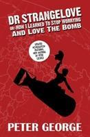 Dr Strangelove or - How i Learned to Stop Worrying and Love the Bomb / Peter George / Taschenbuch / Kartoniert / Broschiert / Englisch / 2015 / Candy Jar Books / EAN 9780993119149 - George, Peter