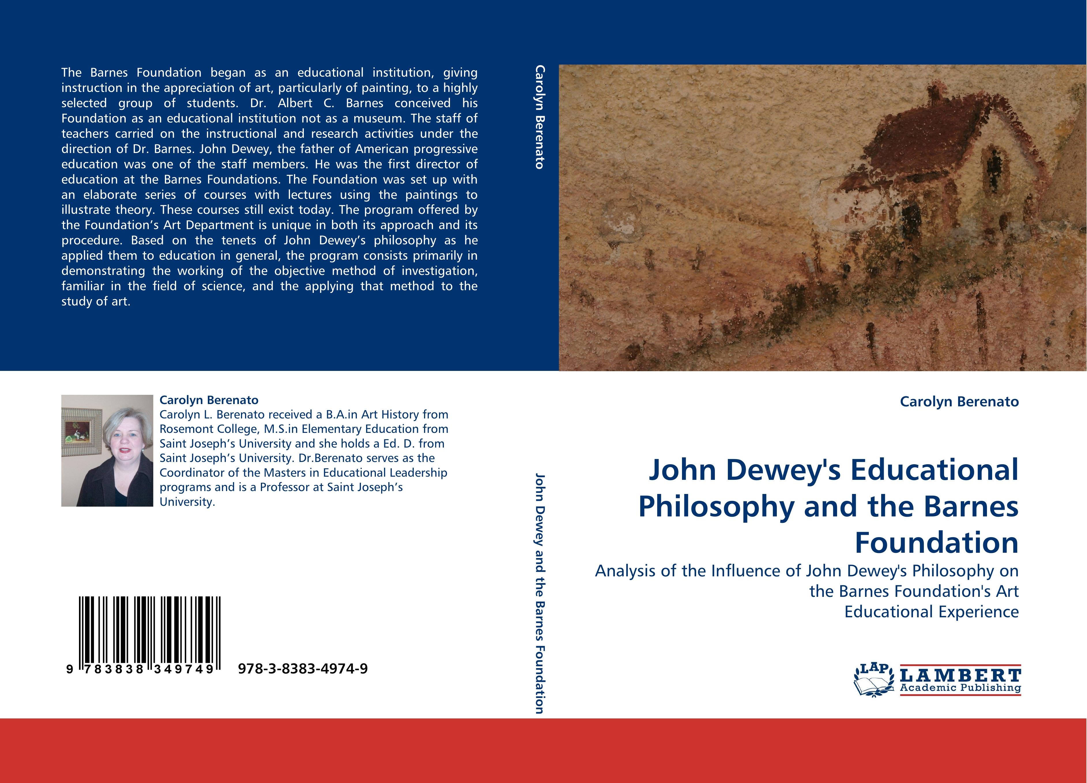 John Dewey''s Educational Philosophy and the Barnes Foundation / Analysis of the Influence of John Dewey''s Philosophy on the Barnes Foundation''s Art Educational Experience / Carolyn Berenato / Buch - Berenato, Carolyn