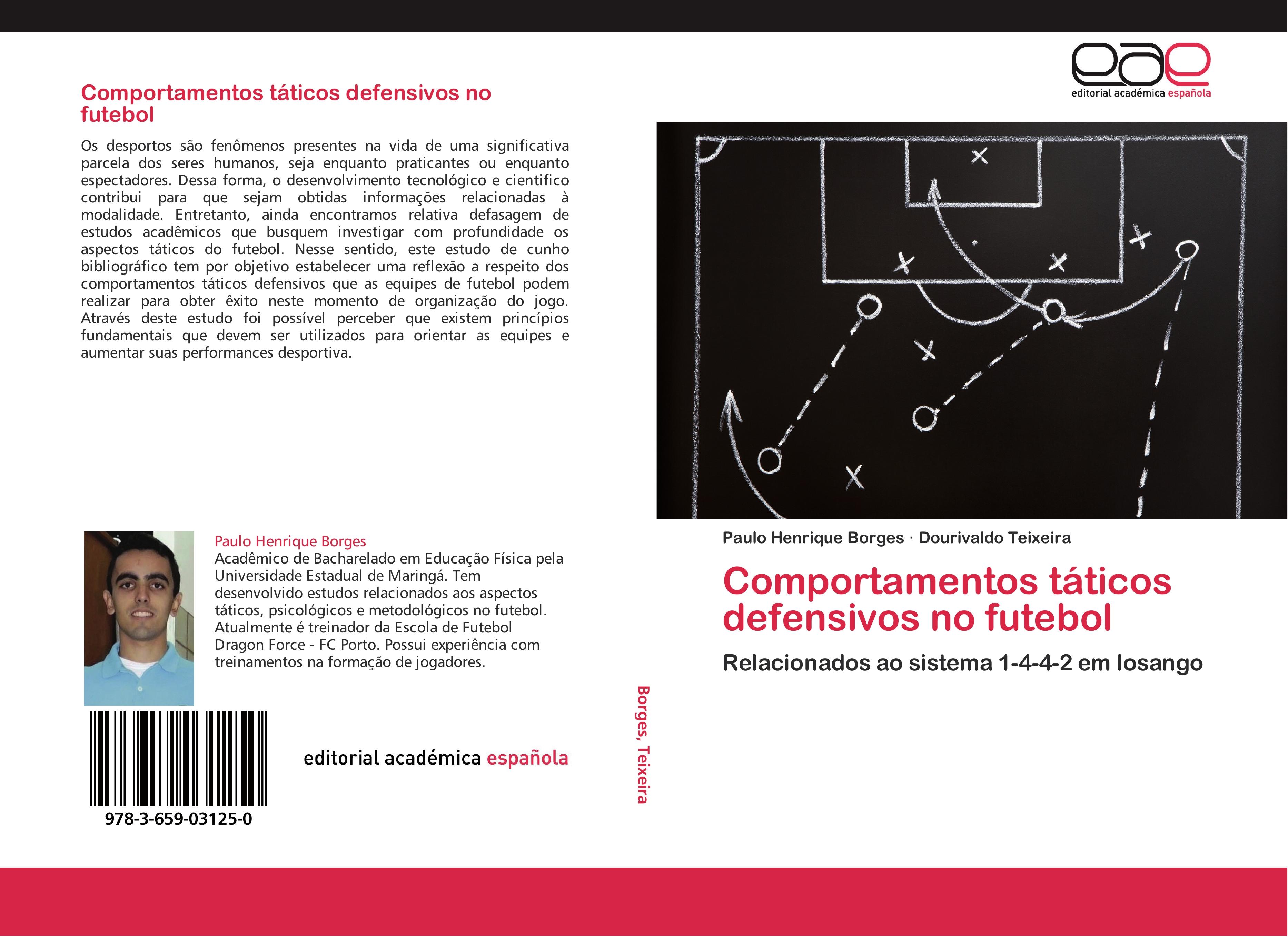Comportamentos táticos defensivos no futebol / Relacionados ao sistema 1-4-4-2 em losango / Paulo Henrique Borges (u. a.) / Taschenbuch / Paperback / 100 S. / Portugiesisch / 2012 / EAN 9783659031250 - Borges, Paulo Henrique