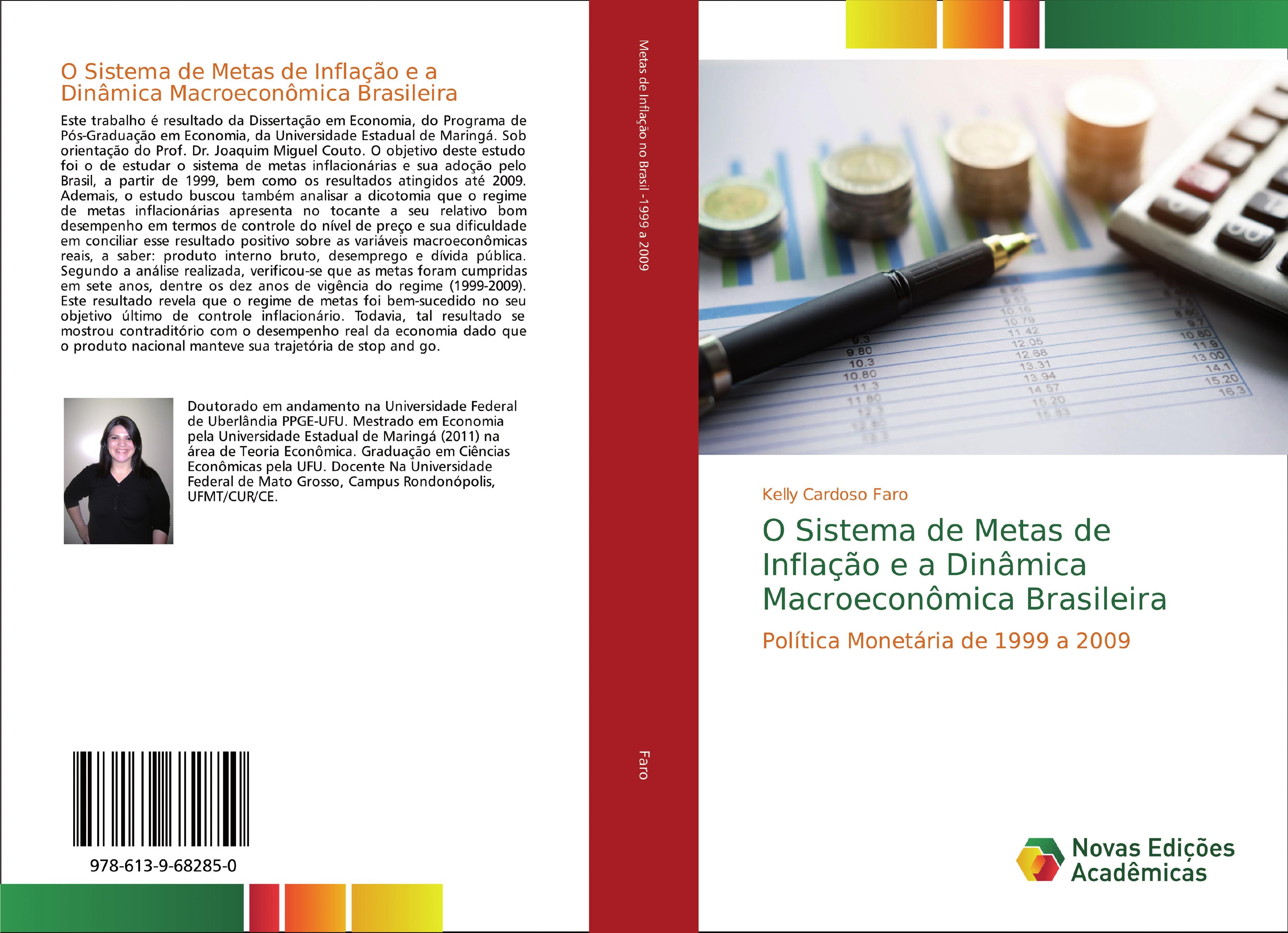 O Sistema de Metas de Inflação e a Dinâmica Macroeconômica Brasileira / Política Monetária de 1999 a 2009 / Kelly Cardoso Faro / Taschenbuch / Paperback / Portugiesisch / 2018 / EAN 9786139682850 - Faro, Kelly Cardoso