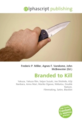 Branded to Kill / Frederic P. Miller (u. a.) / Taschenbuch / Englisch / Alphascript Publishing / EAN 9786130263850 - Miller, Frederic P.