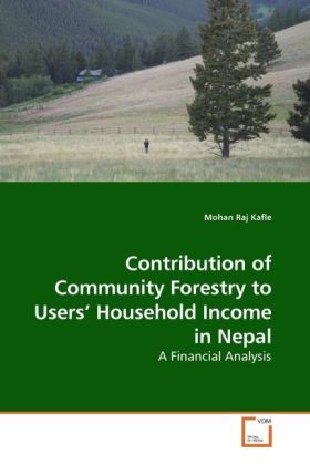 Contribution of Community Forestry to Users Household Income in Nepal / A Financial Analysis / Mohan Raj Kafle / Taschenbuch / Englisch / VDM Verlag Dr. Müller / EAN 9783639245950 - Kafle, Mohan Raj