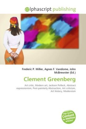 Clement Greenberg / Frederic P. Miller (u. a.) / Taschenbuch / Englisch / Alphascript Publishing / EAN 9786130601751 - Miller, Frederic P.