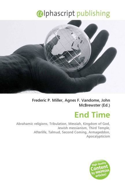 End Time / Frederic P. Miller (u. a.) / Taschenbuch / Englisch / Alphascript Publishing / EAN 9786130015251 - Miller, Frederic P.