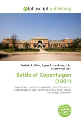 Battle of Copenhagen (1801) / Frederic P. Miller (u. a.) / Taschenbuch / Englisch / Alphascript Publishing / EAN 9786130276751 - Miller, Frederic P.