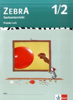 Zebra Projekthefte. Projekt Luft. 1./2. Schuljahr / für den Sachunterricht / Broschüre / 24 S. / Deutsch / 2009 / Klett Ernst /Schulbuch / EAN 9783122707651