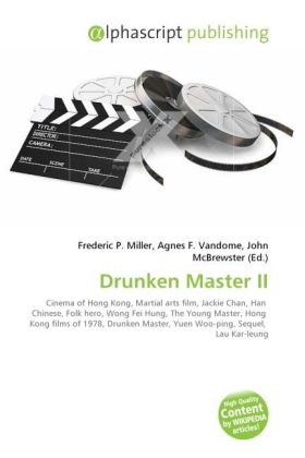 Drunken Master II / Frederic P. Miller (u. a.) / Taschenbuch / Englisch / Alphascript Publishing / EAN 9786130627751 - Miller, Frederic P.