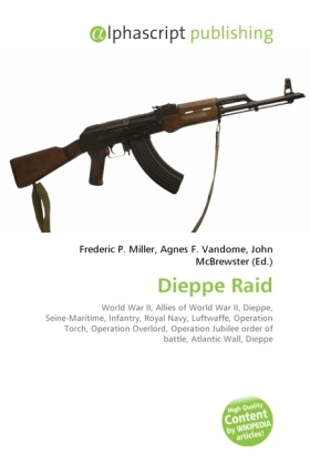 Dieppe Raid / Frederic P. Miller (u. a.) / Taschenbuch / Englisch / Alphascript Publishing / EAN 9786130298852 - Miller, Frederic P.