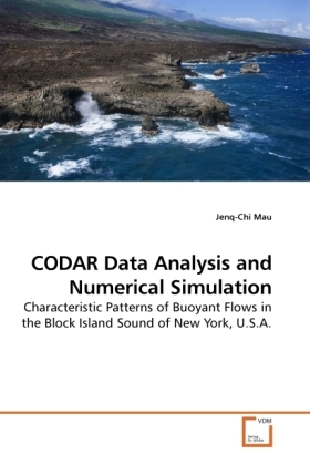 CODAR Data Analysis and Numerical Simulation / Characteristic Patterns of Buoyant Flows in the Block Island Sound of New York, U.S.A. / Jenq-Chi Mau / Taschenbuch / Englisch / VDM Verlag Dr. Müller - Mau, Jenq-Chi