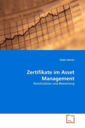 Zertifikate im Asset Management / Konstruktion und Bewertung / Tjado Heeren / Taschenbuch / Deutsch / VDM Verlag Dr. Müller / EAN 9783639060553 - Heeren, Tjado