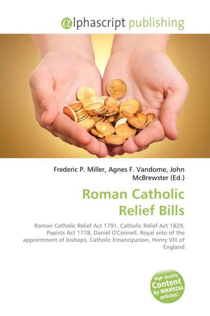 Roman Catholic Relief Bills / Frederic P. Miller (u. a.) / Taschenbuch / Englisch / Alphascript Publishing / EAN 9786130070953 - Miller, Frederic P.