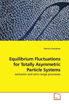 Equilibrium Fluctuations for Totally Asymmetric Particle Systems / exclusion and zero-range processes / Patrícia Gonçalves / Taschenbuch / Englisch / VDM Verlag Dr. Müller / EAN 9783639095753 - Gonçalves, Patrícia