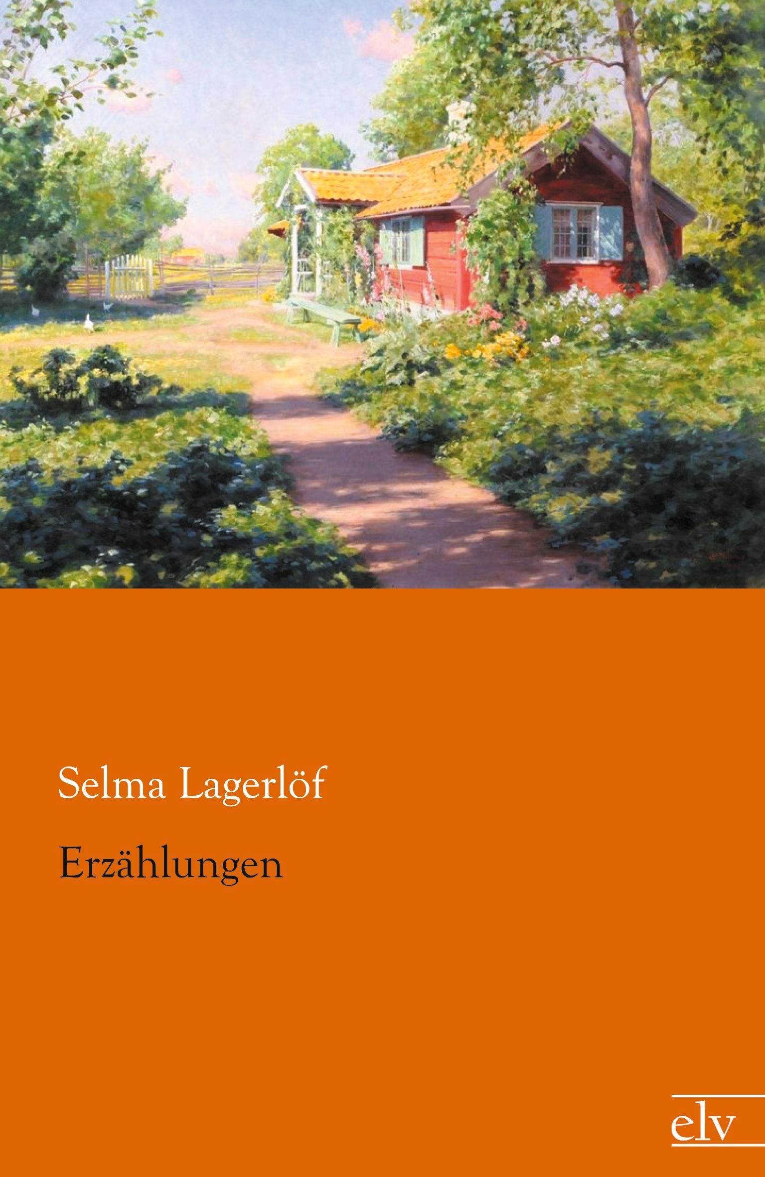 Erzählungen / Selma Lagerlöf / Taschenbuch / Paperback / 240 S. / Deutsch / 2012 / Europäischer Literaturverlag / EAN 9783862675753 - Lagerlöf, Selma