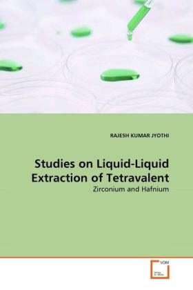 Studies on Liquid-Liquid Extraction of Tetravalent / Zirconium and Hafnium / Rajesh K. Jyothi / Taschenbuch / Englisch / VDM Verlag Dr. Müller / EAN 9783639246353 - Jyothi, Rajesh K.