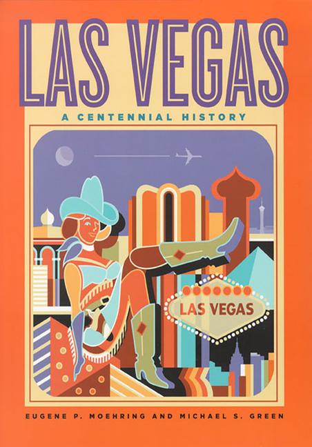 Las Vegas: A Centennial History / Eugene P. Moehring (u. a.) / Taschenbuch / Shepperson Nevada History / Englisch / 2005 / UNIV OF NEVADA PR / EAN 9780874176155 - Moehring, Eugene P.