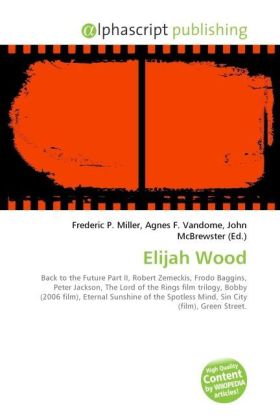 Elijah Wood / Frederic P. Miller (u. a.) / Taschenbuch / Englisch / Alphascript Publishing / EAN 9786130246655 - Miller, Frederic P.