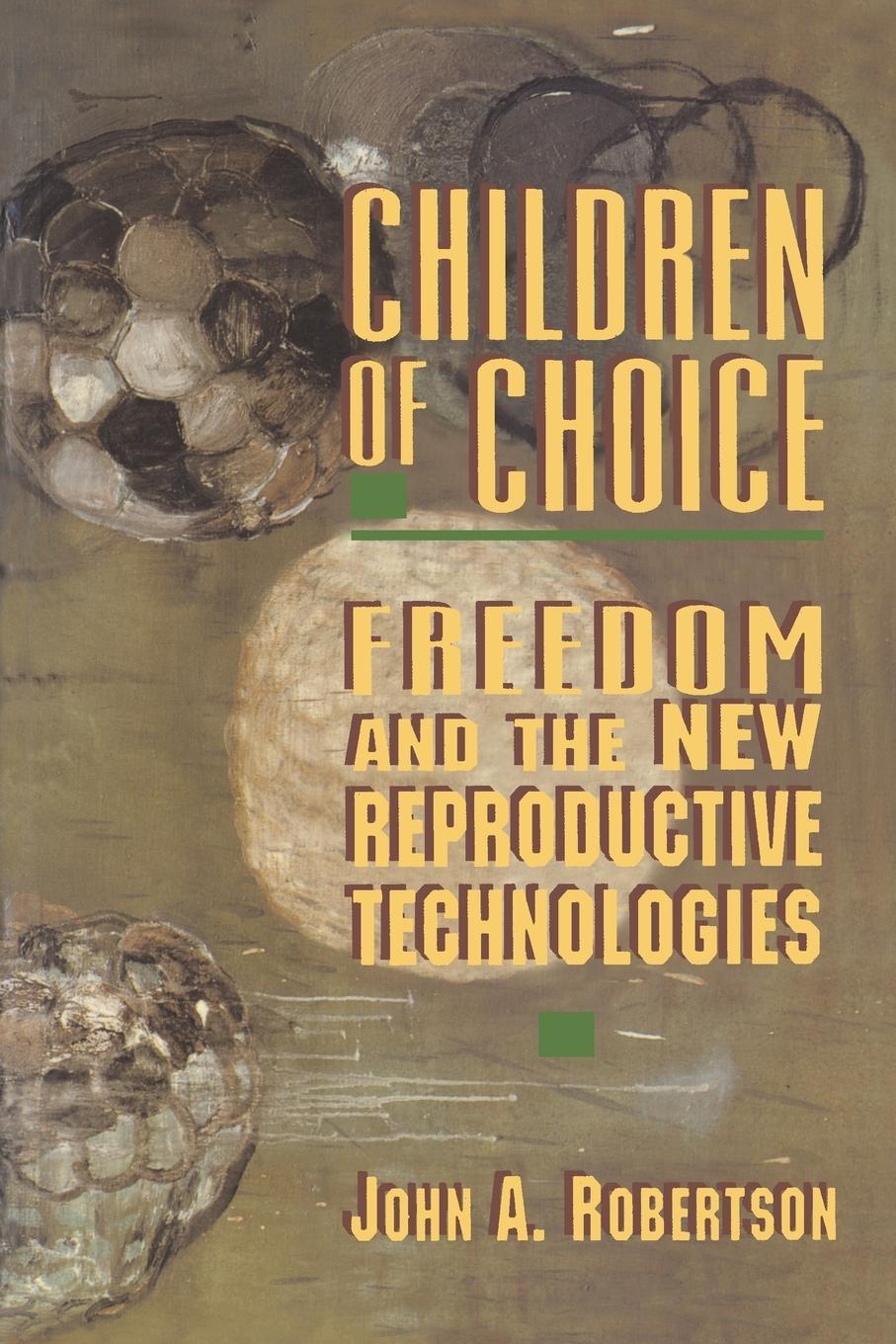 Children of Choice / Freedom and the New Reproductive Technologies / John A. Robertson / Taschenbuch / Paperback / Englisch / 1996 / Princeton University Press / EAN 9780691036656 - Robertson, John A.