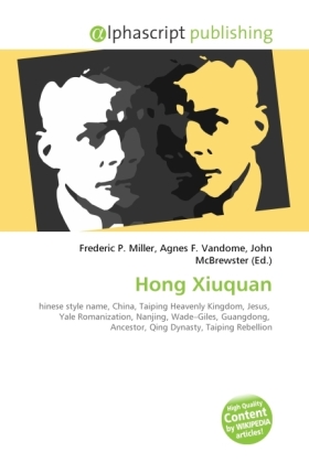 Hong Xiuquan / Frederic P. Miller (u. a.) / Taschenbuch / Englisch / Alphascript Publishing / EAN 9786130692957 - Miller, Frederic P.
