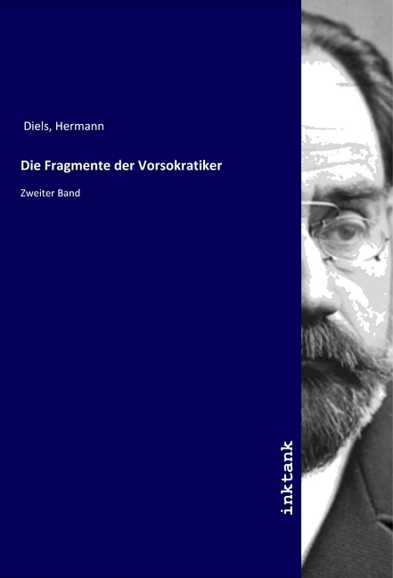Die Fragmente der Vorsokratiker / Zweiter Band / Hermann Diels / Taschenbuch / 368 S. / Deutsch / 2019 / Inktank-Publishing / EAN 9783747725757 - Diels, Hermann