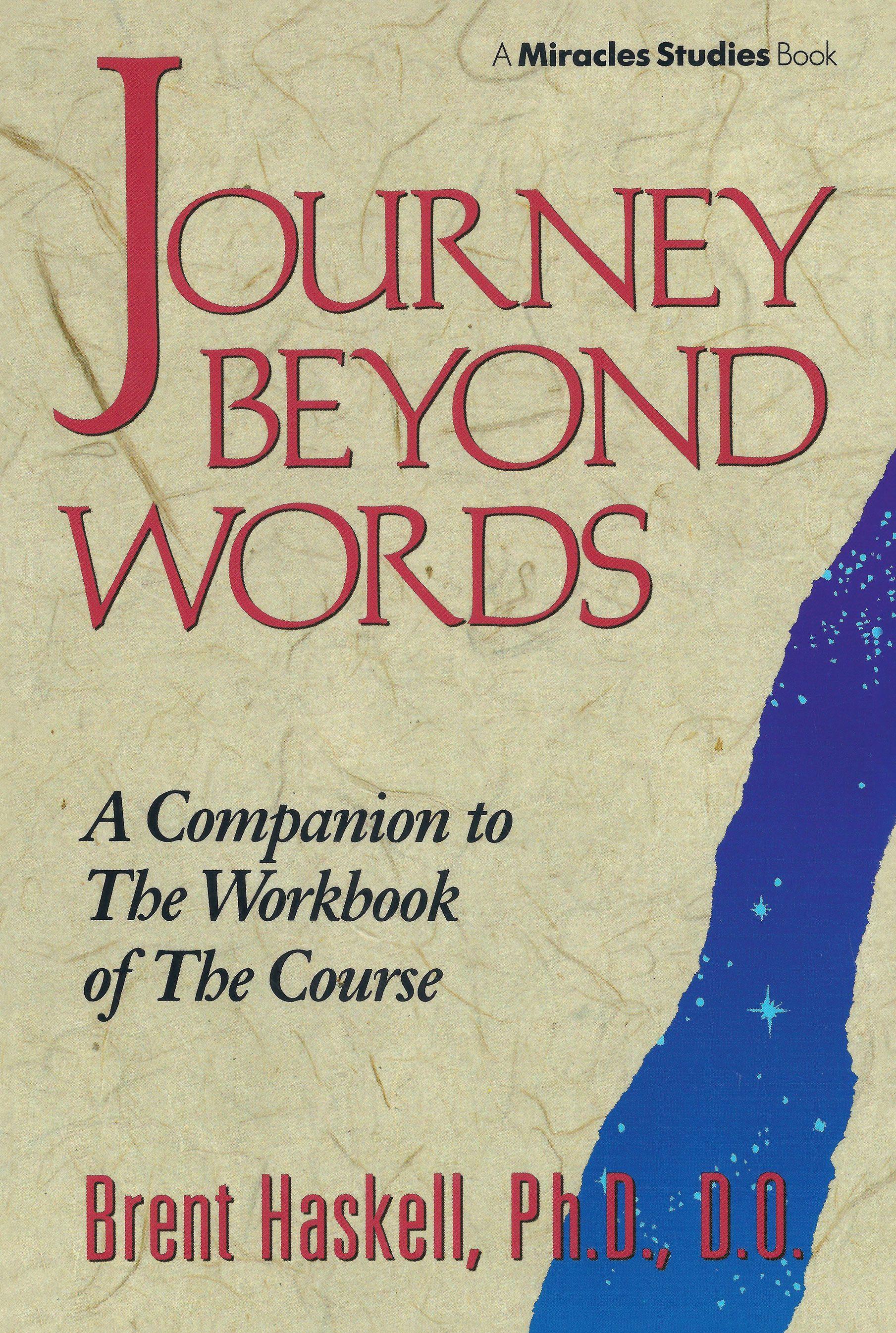 Journey Beyond Words / A Companion to the Workbook of the Course (Miracles Studies Book) / Brent Haskell / Taschenbuch / Englisch / 1994 / DEVORSS & CO / EAN 9780875166957 - Haskell, Brent