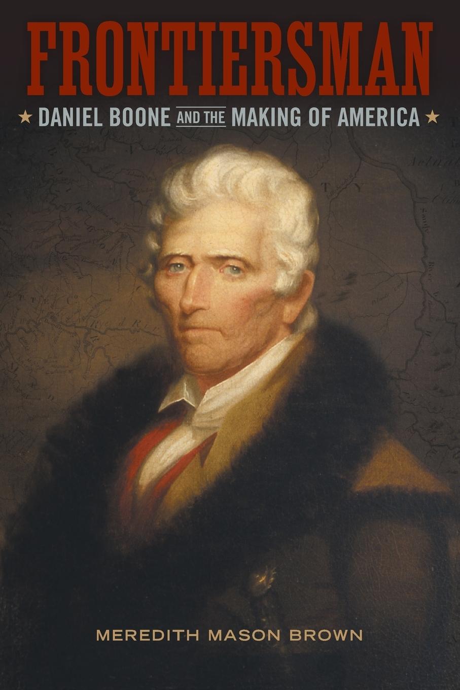 Frontiersman / Daniel Boone and the Making of America / Meredith Mason Brown / Taschenbuch / Paperback / Englisch / 2013 / Louisiana State University Press / EAN 9780807154458 - Brown, Meredith Mason