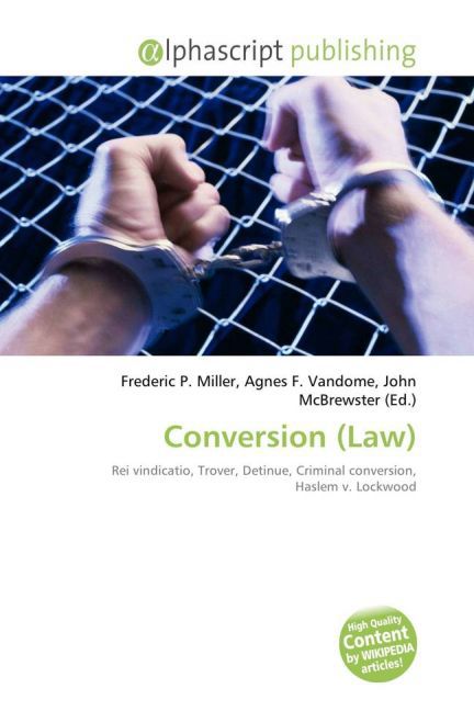Conversion (Law) / Frederic P. Miller (u. a.) / Taschenbuch / Englisch / Alphascript Publishing / EAN 9786130084059 - Miller, Frederic P.