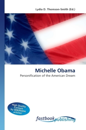 Michelle Obama / Personification of the American Dream / Lydia D. Thomson-Smith / Taschenbuch / Englisch / FastBook Publishing / EAN 9786130104559 - Thomson-Smith, Lydia D.