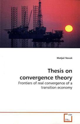 Thesis on convergence theory / Frontiers of real convergence of a transition economy / Matja Novak / Taschenbuch / Englisch / VDM Verlag Dr. Müller / EAN 9783639195859 - Novak, Matja