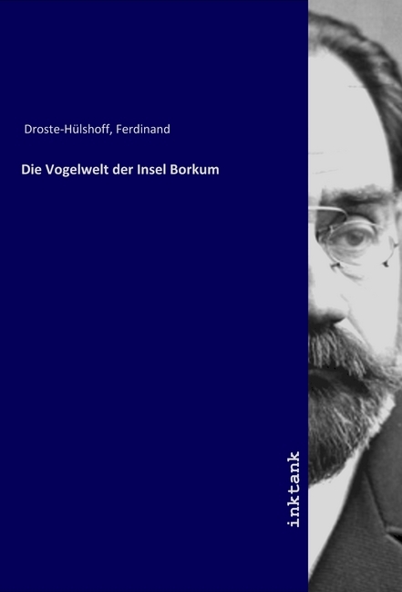 Die Vogelwelt der Insel Borkum / Ferdinand Droste-Hülshoff / Taschenbuch / Deutsch / Inktank-Publishing / EAN 9783747718759 - Droste-Hülshoff, Ferdinand