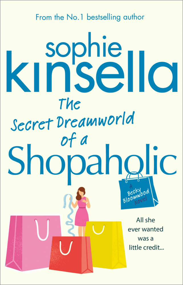 The Secret Dreamworld of a Shopaholic / (Shopaholic Book 1) / Sophie Kinsella / Taschenbuch / A-format paperback / 317 S. / Englisch / 2006 / Transworld Publ. Ltd UK / EAN 9780552773461 - Kinsella, Sophie