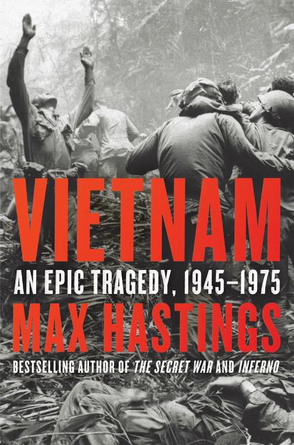 Vietnam / An Epic Tragedy, 1945-1975 / Max Hastings / Buch / Englisch / 2018 / HarperCollins / EAN 9780062405661 - Hastings, Max