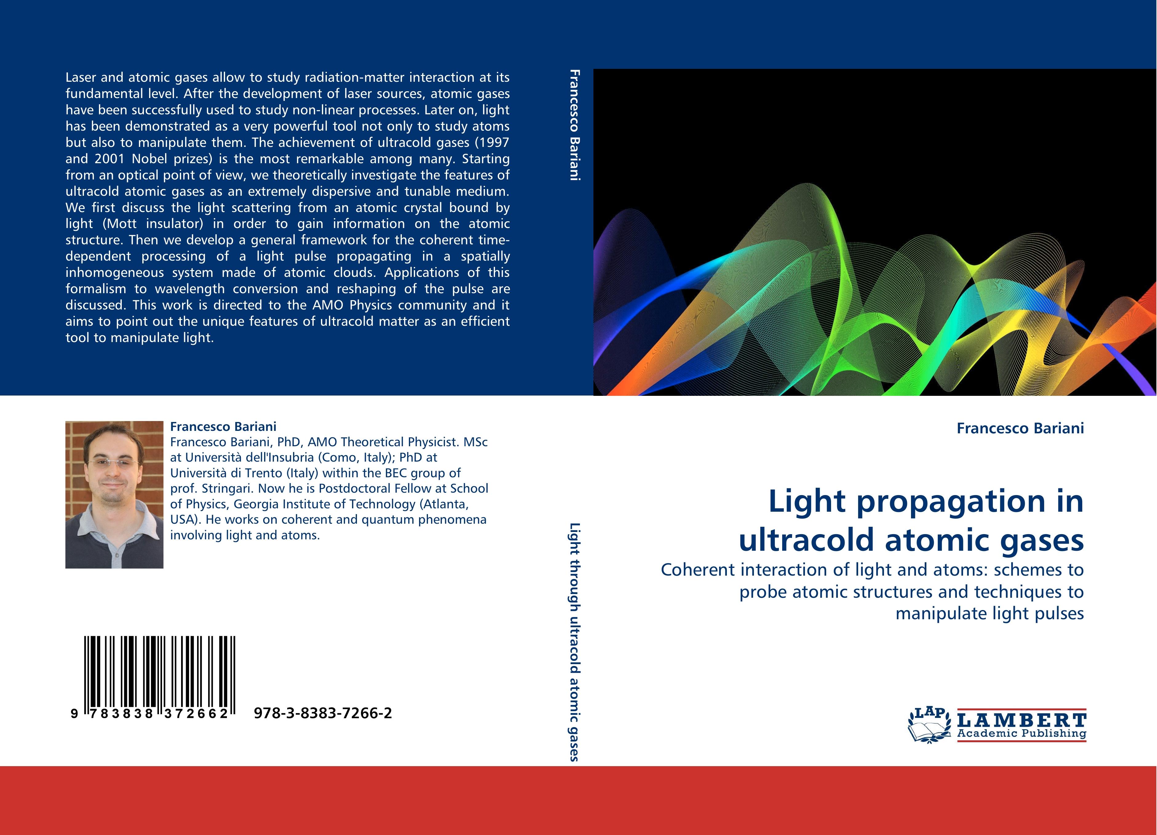Light propagation in ultracold atomic gases / Coherent interaction of light and atoms: schemes to probe atomic structures and techniques to manipulate light pulses / Francesco Bariani / Taschenbuch - Bariani, Francesco