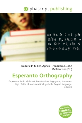 Esperanto Orthography / Frederic P. Miller (u. a.) / Taschenbuch / Englisch / Alphascript Publishing / EAN 9786130233662 - Miller, Frederic P.