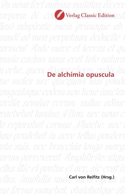 De alchimia opuscula / Carl von Reifitz / Taschenbuch / Deutsch / Verlag Classic Edition / EAN 9783869324562 - Reifitz, Carl von