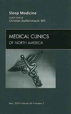 Sleep Medicine, an Issue of Medical Clinics of North America: Volume 94-3 / Christian Guilleminault / Buch / Clinics: Internal Medicine / Englisch / 2010 / SAUNDERS W B CO / EAN 9781437718362 - Guilleminault, Christian