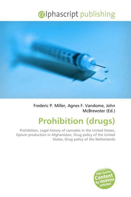 Prohibition (drugs) / Frederic P. Miller (u. a.) / Taschenbuch / Englisch / Alphascript Publishing / EAN 9786130070663 - Miller, Frederic P.