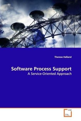 Software Process Support / A Service-Oriented Approach / Therese Helland / Taschenbuch / Englisch / VDM Verlag Dr. Müller / EAN 9783639096163 - Helland, Therese