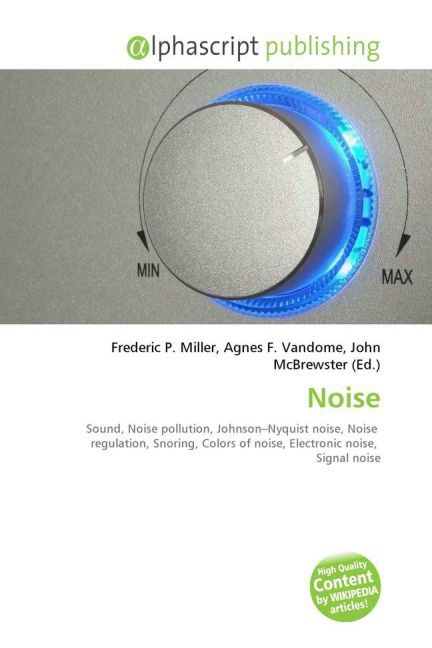 Noise / Frederic P. Miller (u. a.) / Taschenbuch / Englisch / Alphascript Publishing / EAN 9786130011864 - Miller, Frederic P.