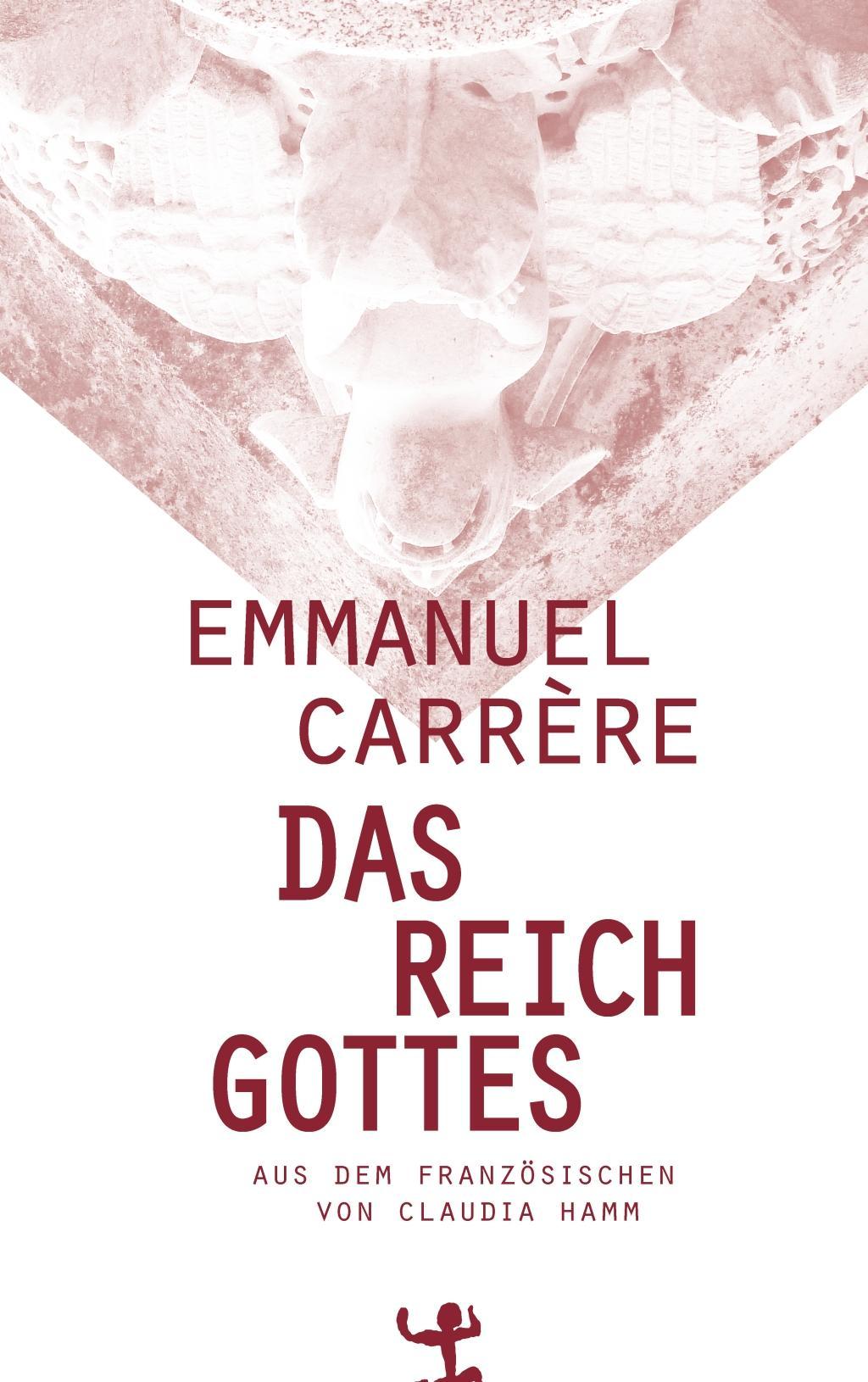 Das Reich Gottes / Emmanuel Carrère / Buch / 524 S. / Deutsch / 2016 / Matthes & Seitz Berlin / EAN 9783957572264 (ISBN 9780972252225)
