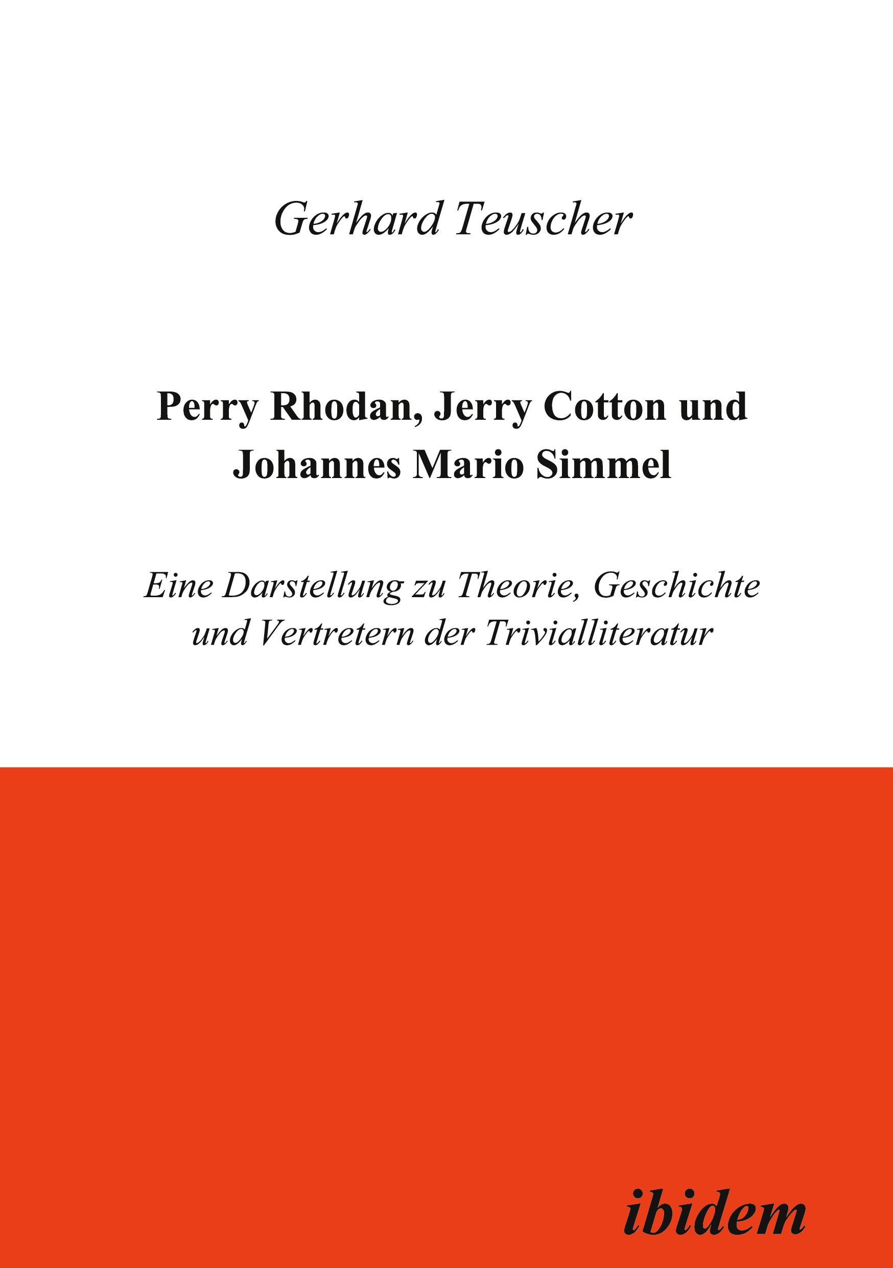 Perry Rhodan, Jerry Cotton und Johannes Mario Simmel / Gerhard Teuscher / Taschenbuch / Paperback / 162 S. / Deutsch / 1999 / ibidem / EAN 9783932602764 - Teuscher, Gerhard