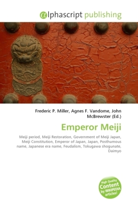 Emperor Meiji / Frederic P. Miller (u. a.) / Taschenbuch / Englisch / Alphascript Publishing / EAN 9786130276164 - Miller, Frederic P.