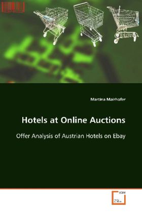 Hotels at Online Auctions / Offer Analysis of Austrian Hotels on Ebay / Martina Mairhofer / Taschenbuch / Englisch / VDM Verlag Dr. Müller / EAN 9783639107364 - Mairhofer, Martina