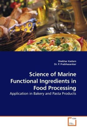 Science of Marine Functional Ingredients in Food Processing / Application in Bakery and Pasta Products / Shekhar Kadam (u. a.) / Taschenbuch / Englisch / VDM Verlag Dr. Müller / EAN 9783639229264 - Kadam, Shekhar