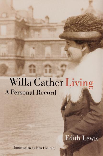 Willa Cather Living  A Personal Record  Edith Lewis  Taschenbuch  Englisch  2000 - Lewis, Edith