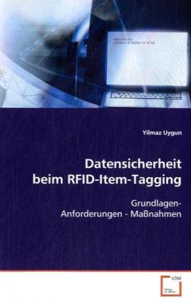 Datensicherheit beim RFID-Item-Tagging / Grundlagen - Anforderungen - Maßnahmen / Yilmaz Uygun / Taschenbuch / Deutsch / VDM Verlag Dr. Müller / EAN 9783639080865 - Uygun, Yilmaz