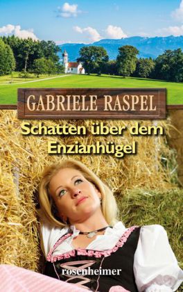 Schatten über dem Enzianhügel / Gabriele Raspel / Buch / Deutsch / 2014 / Rosenheimer Verlagshaus / EAN 9783475542565 - Raspel, Gabriele
