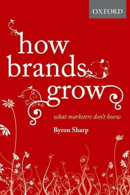How Brands Grow / What Marketers Don't Know / Byron Sharp / Buch / Gebunden / Englisch / 2015 / Oxford University Press / EAN 9780195573565 - Sharp, Byron