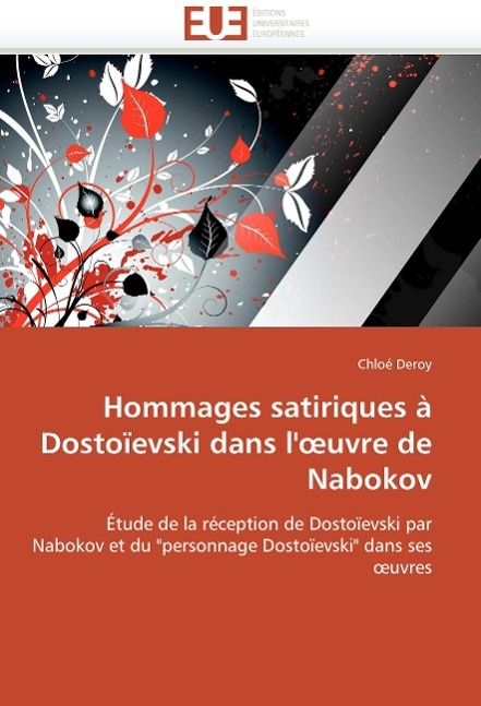 Hommages Satiriques À Dostoïevski Dans L' Uvre de Nabokov / Deroy-C / Taschenbuch / Omn.Univ.Europ / Französisch / 2018 / KS Omniscriptum Publishing / EAN 9786131506765 - Deroy-C