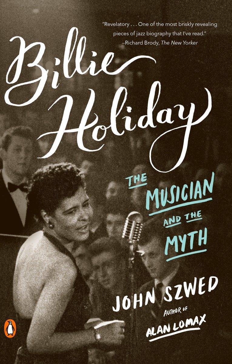 Billie Holiday / The Musician and the Myth / John Szwed / Taschenbuch / Englisch / 2016 / Penguin Publishing Group / EAN 9780143107965 - Szwed, John