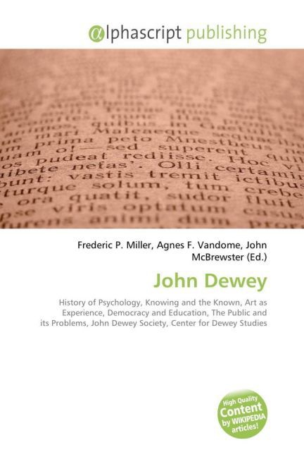 John Dewey / Frederic P. Miller (u. a.) / Taschenbuch / Englisch / Alphascript Publishing / EAN 9786130060466 - Miller, Frederic P.